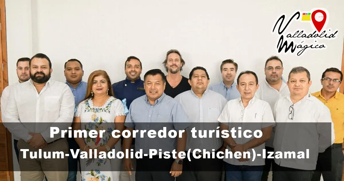 Crean primer corredor turístico Tulum-Valladolid-Piste(Chichen)-Izamal